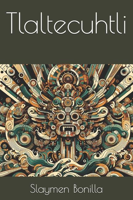 Книга Tlaltecuhtli Slaymen Bonilla