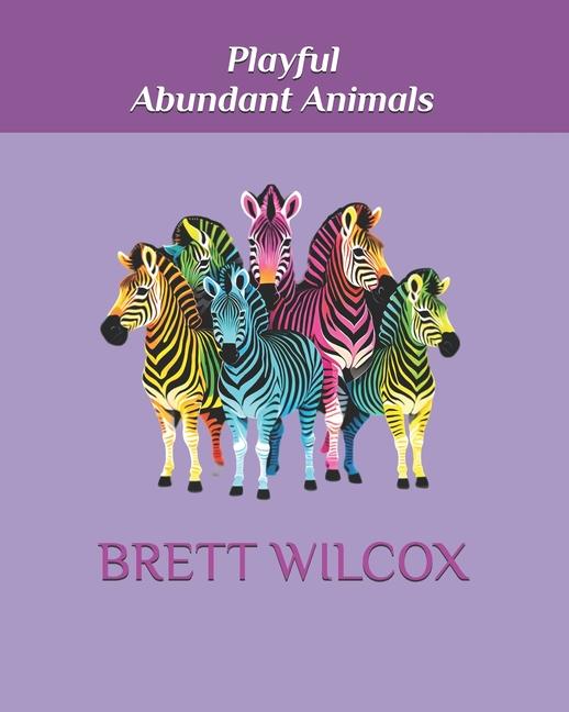 Kniha Playful Abundant Animals Brett Wilcox