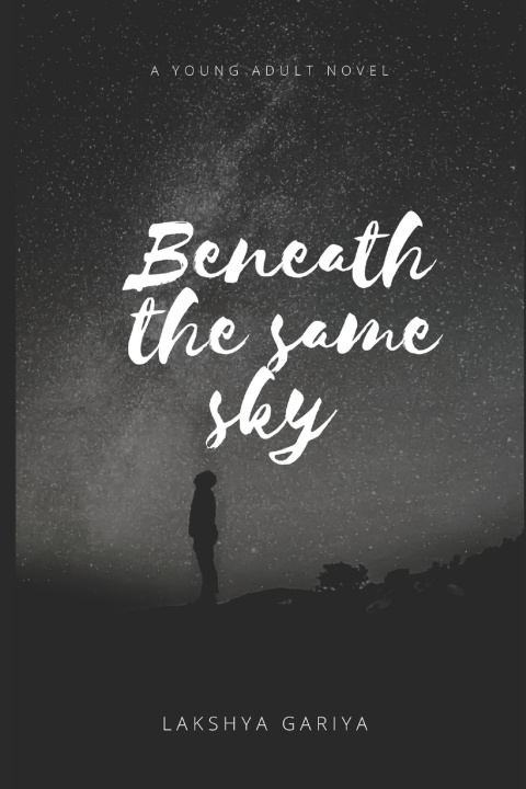 Kniha Beneath The Same Sky Lakshya Gariya