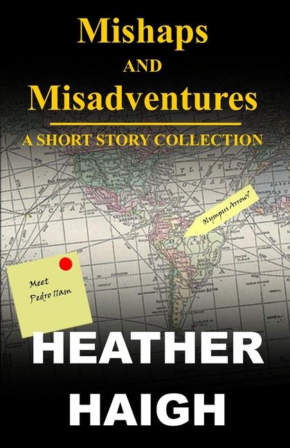 Kniha Mishaps and Misadventures Heather Haigh