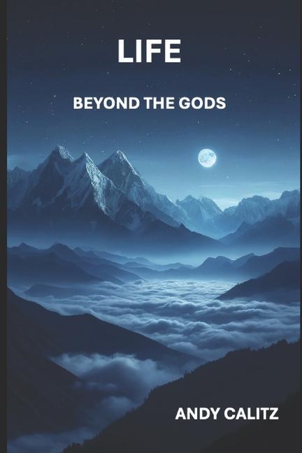 Kniha Life beyond the Gods Andy Calitz
