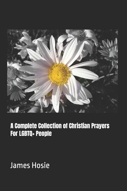 Libro A Complete Collection of Christian Prayers For LGBTQ+ People James Hosie