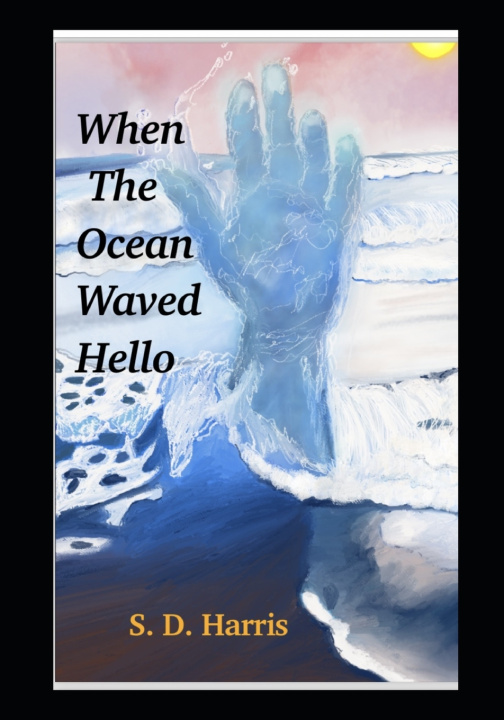 Книга When The Ocean Waved Hello S. D. Harris