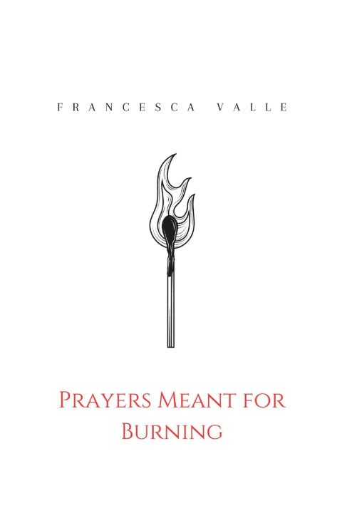 Kniha Prayers Meant for Burning Francesca I. Valle