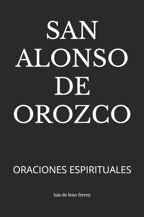 Kniha San Alonso de Orozco luis de leno ferrey