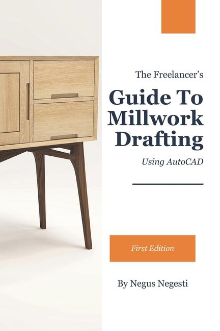 Kniha The Freelancer's Guide To Millwork Drafting Negus Negesti