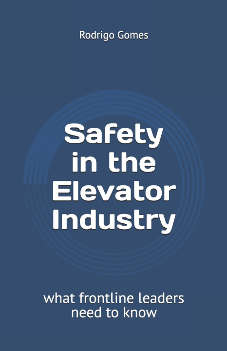 Kniha Safety in the Elevator Industry Rodrigo F. S. Gomes PhD