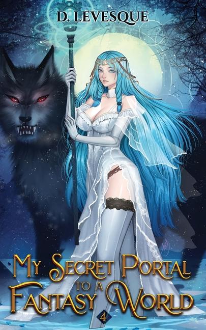Книга My Secret Portal to A Fantasy World Book 4 Tiffanie Belkin