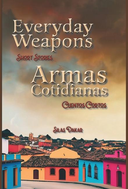 Kniha Everyday Weapons / Armas Cotidianas Yamil Ramírez