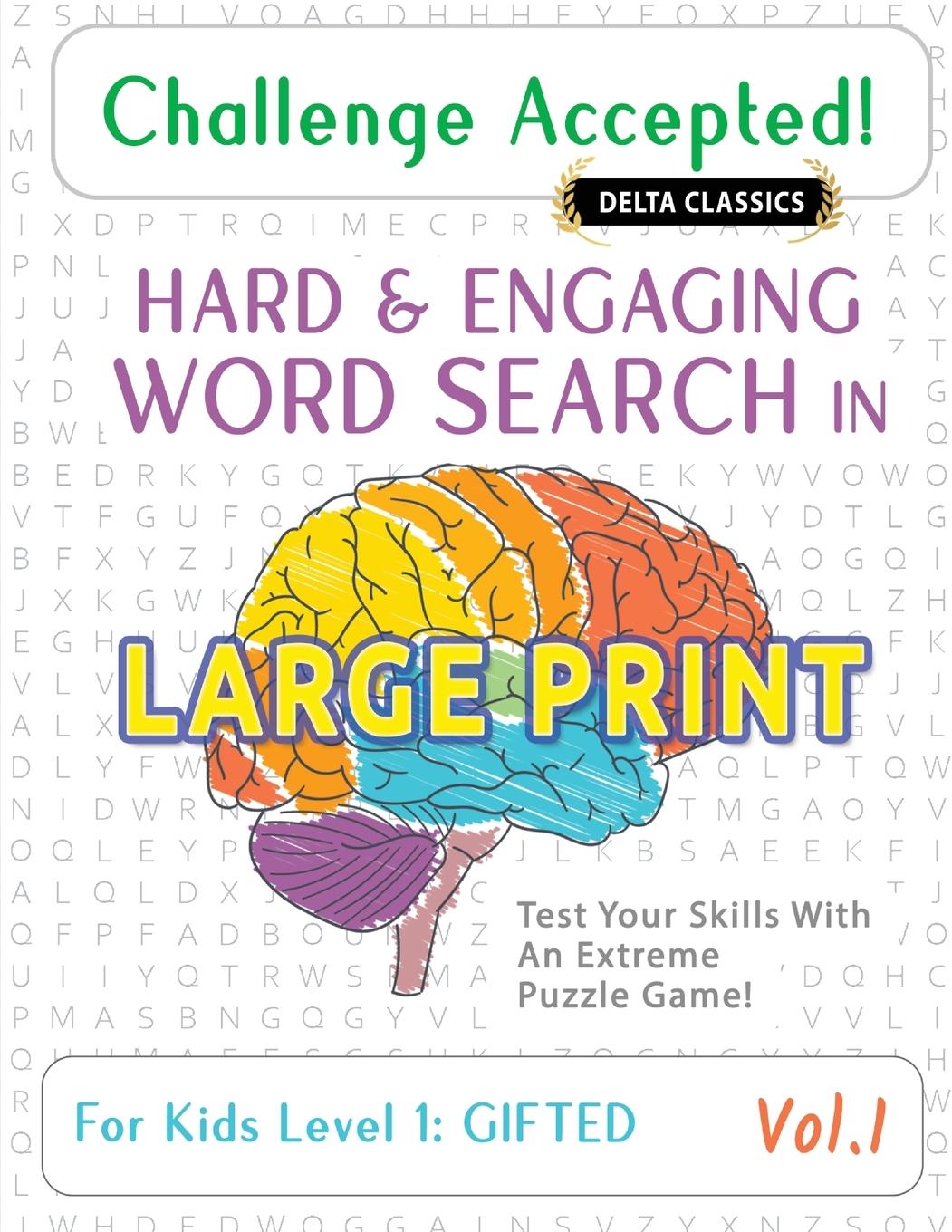 Kniha Challenge Accepted! - Hard and Engaging Word Search in Large Print for Kids Level 1 DELTA CLASSICS