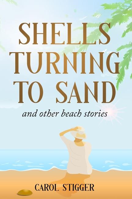 Kniha Shells Turning to Sand Carol Stigger