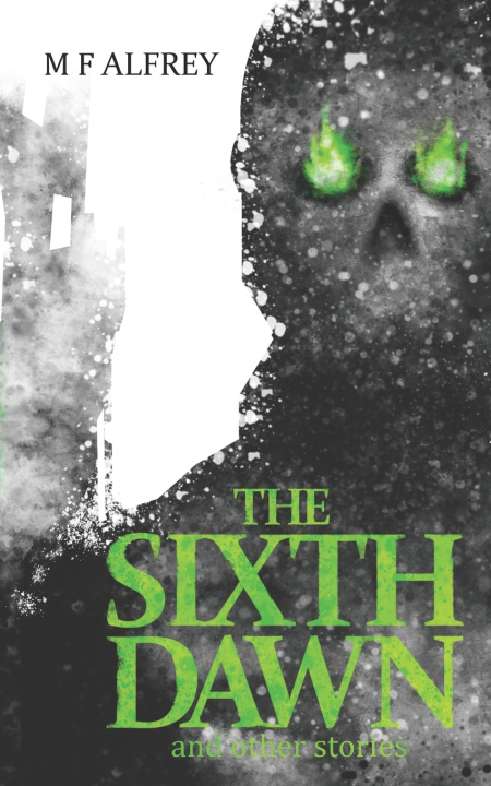 Kniha The Sixth Dawn MF Alfrey