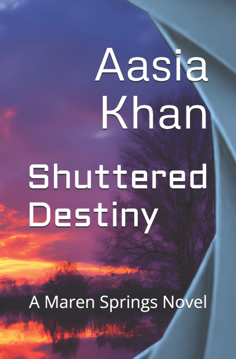 Kniha Shuttered Destiny Aasia Khan