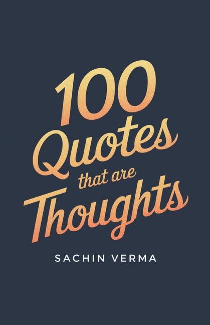 Книга 100 Quotes That Are Thoughts Sachin Verma