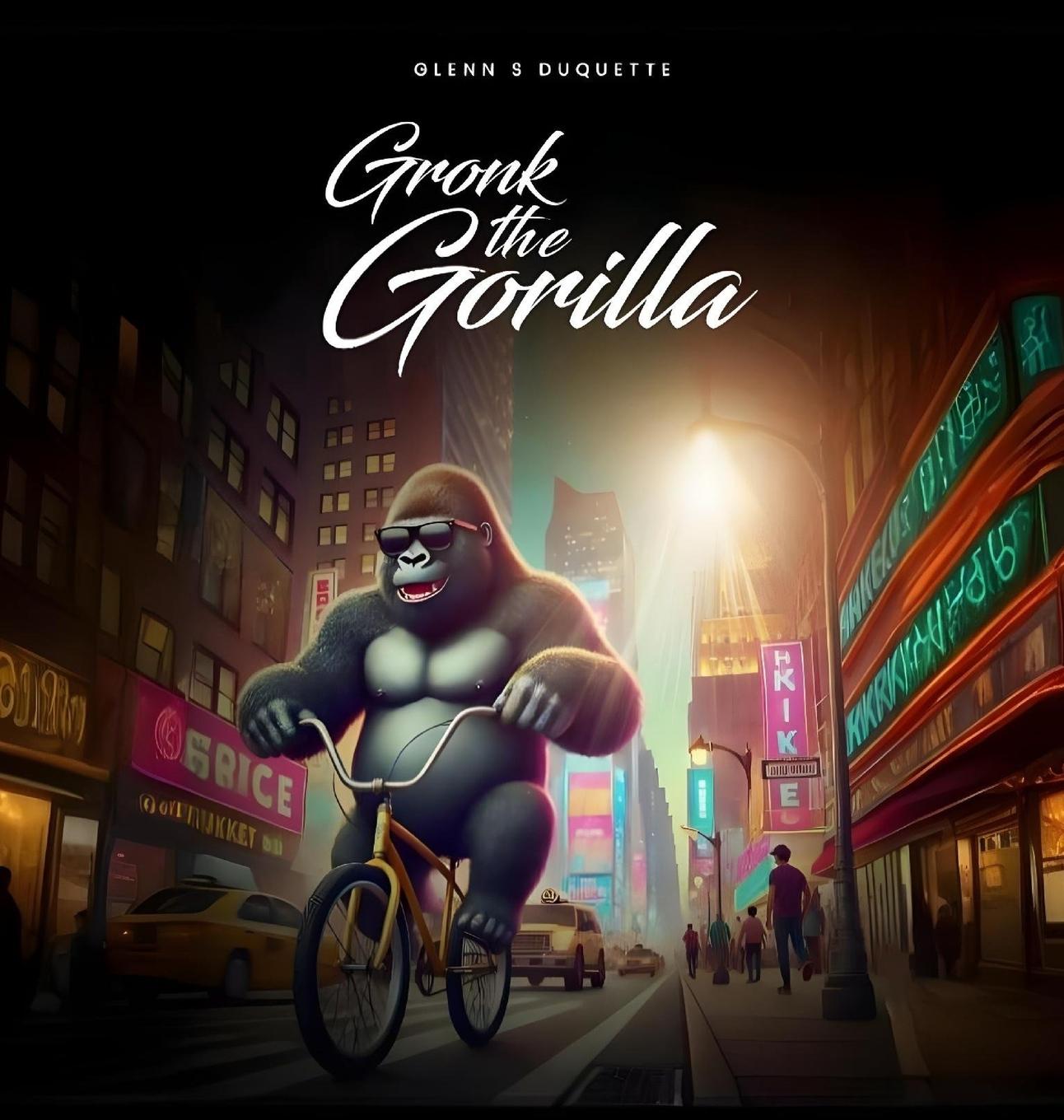 Книга Gronk the Gorilla Glenn S Duquette