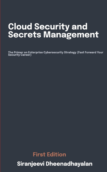 Kniha Cloud Security and Secrets Management Siranjeevi Dheenadhayalan