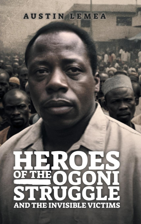 Kniha Heroes of the Ogoni Struggle Kalemea Inc