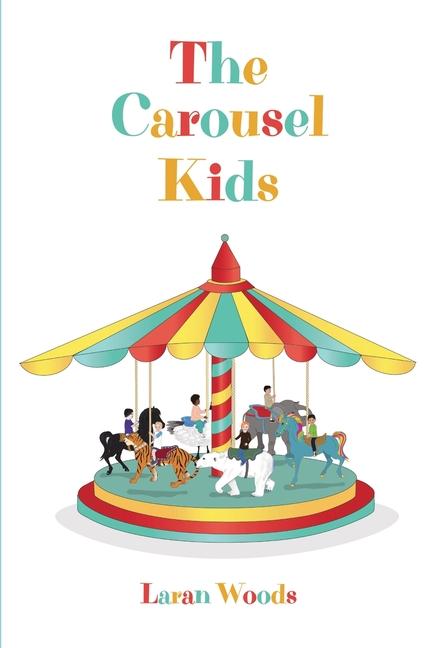 Kniha The Carousel Kids Laran Woods