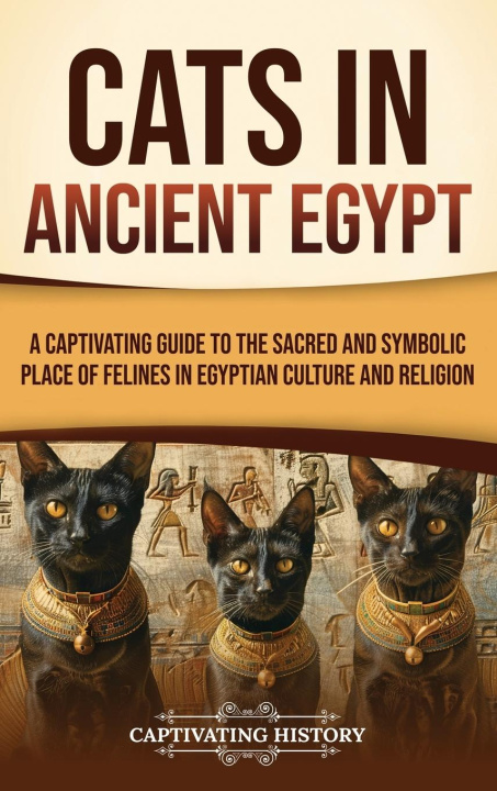 Książka Cats in Ancient Egypt Captivating History