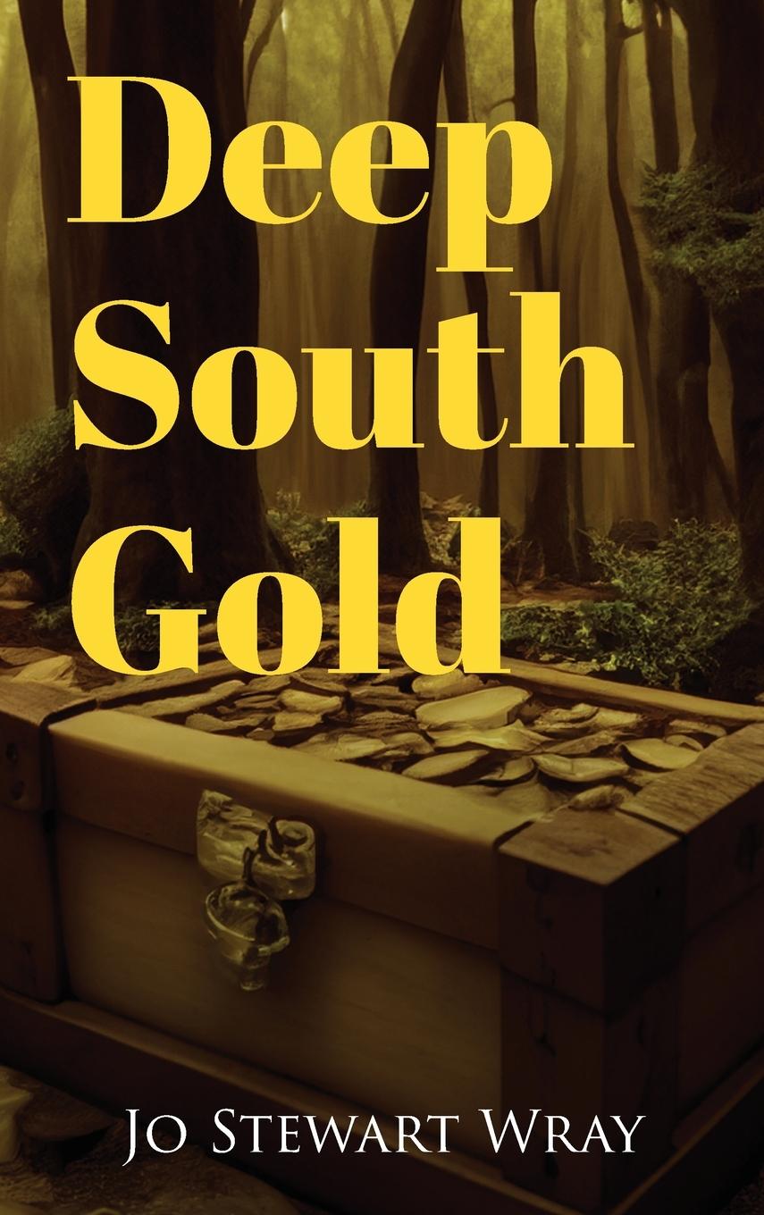 Kniha Deep South Gold Jo Stewart Wray
