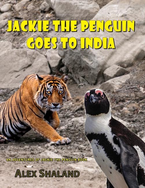 Knjiga Jackie the Penguin Goes to India Alex Shaland