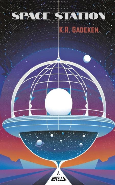 Knjiga Space Station K.R. Gadeken