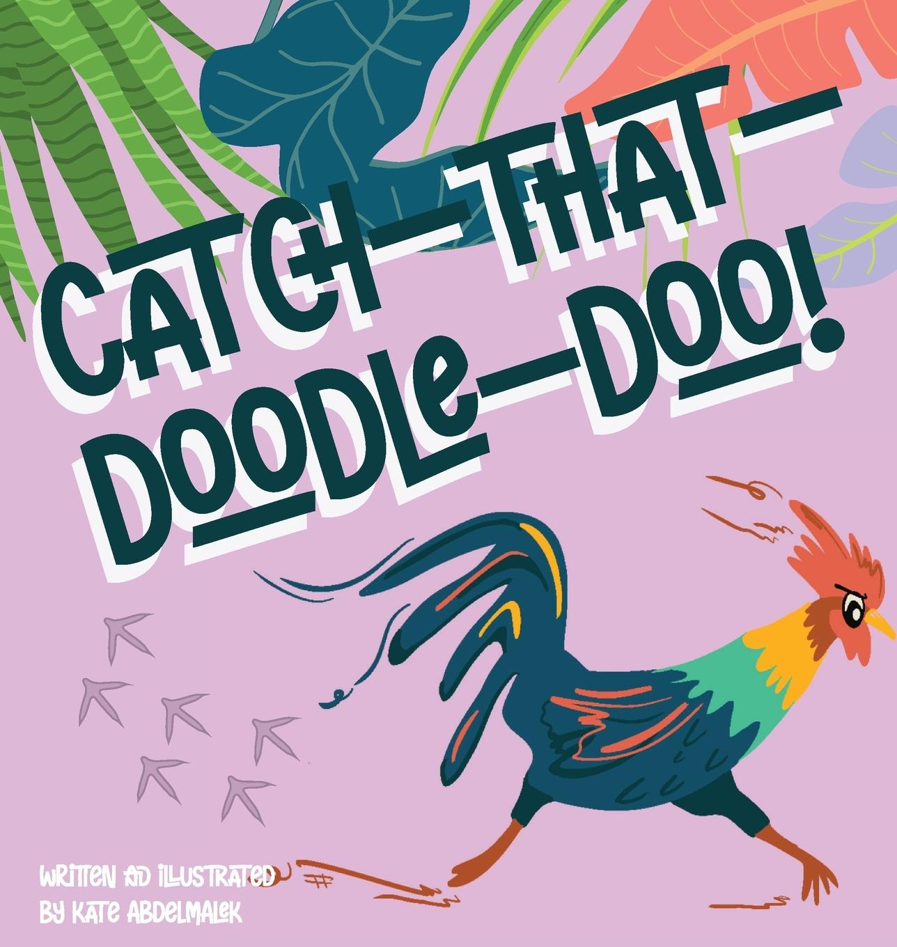Книга Catch-That-Doodle-Doo! Kate Abdelmalek