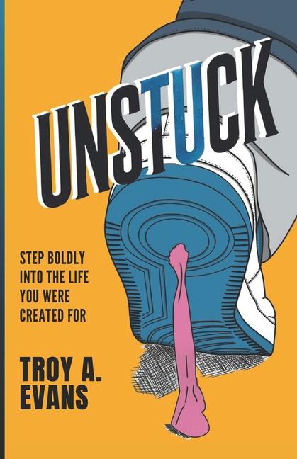 Kniha Unstuck Troy A Evans
