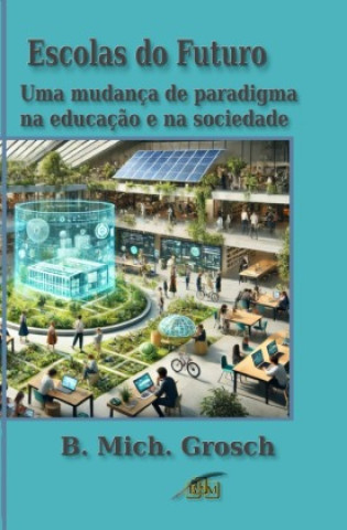 Книга Escolas do Futuro Bernd Michael Grosch