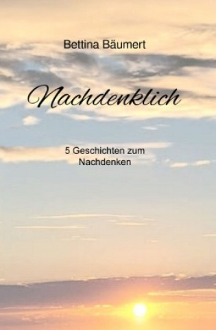 Kniha Nachdenklich Bettina Bäumert