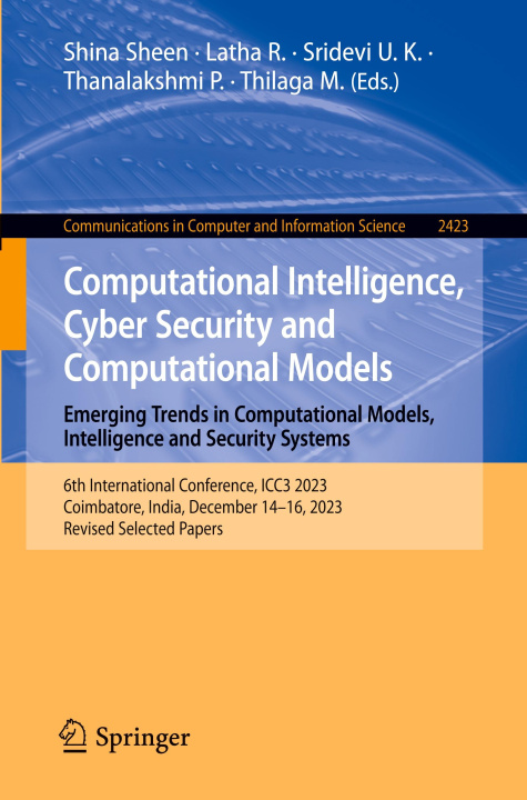 Kniha Computational Intelligence, Cyber Security and Computational Models. Emerging Trends in Computational Models, Intelligence and Security Systems Shina Sheen