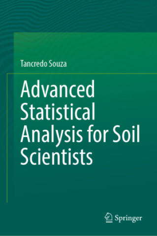 Kniha Advanced Statistical Analysis for Soil Scientists Tancredo Souza