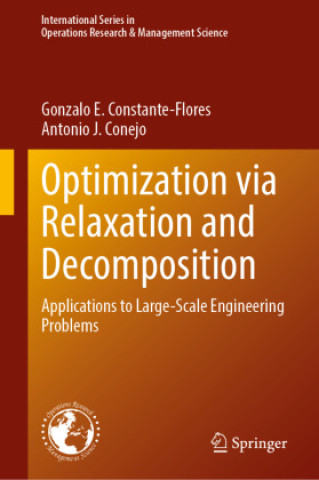 Knjiga Optimization via Relaxation and Decomposition Gonzalo E. Constante-Flores