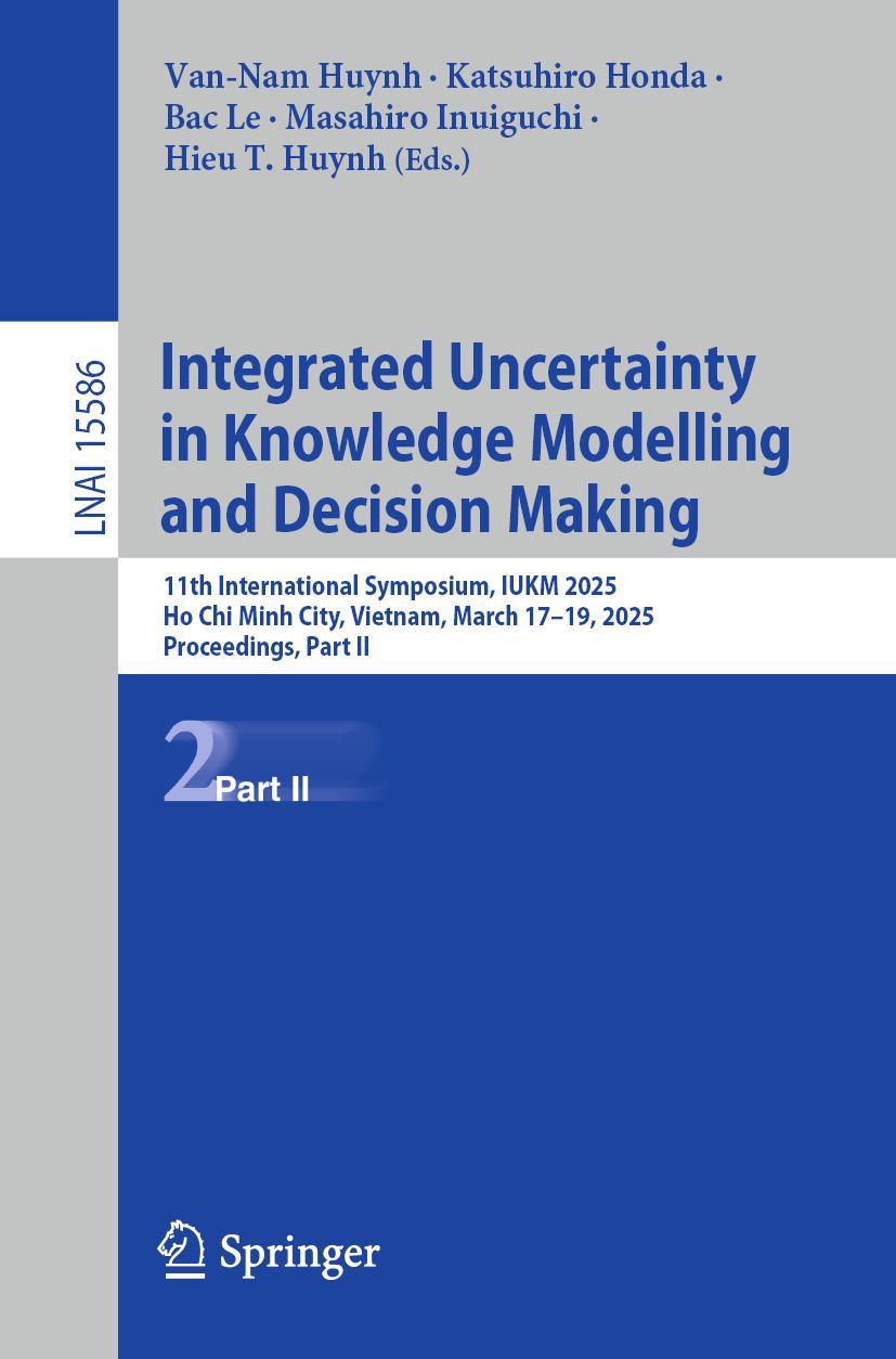 Book Integrated Uncertainty in Knowledge Modelling and Decision Making Van-Nam Huynh