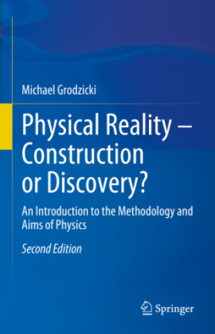 Buch Physical Reality - Construction or Discovery? Michael Grodzicki