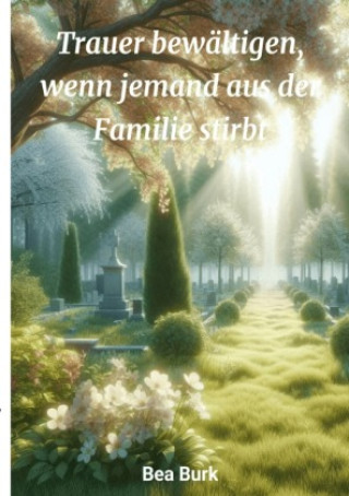 Kniha Trauer bewältigen Bea Burk