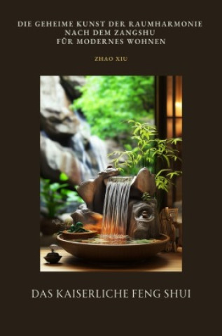 Knjiga Das Kaiserliche Feng Shui Zhao Xiu