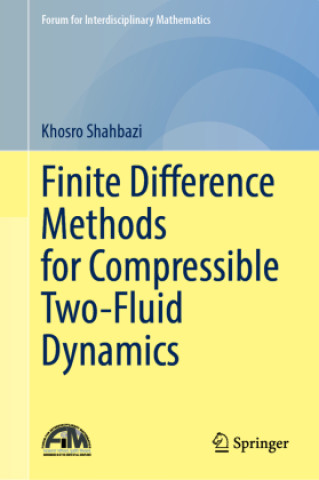 Kniha Finite Difference Methods for Compressible Two-Fluid Dynamics Khosro Shahbazi