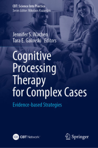 Книга Cognitive Processing Therapy for Complex Cases Jennifer S. Wachen