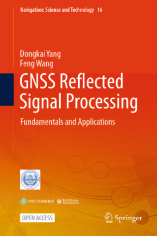 Kniha GNSS Reflected Signal Processing Dongkai Yang