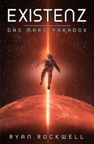 Kniha Existenz - Das Mars-Paradox Ryan Rockwell
