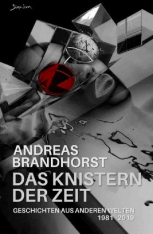 Kniha Das Knistern der Zeit Andreas Brandhorst