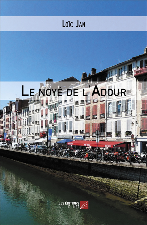 Kniha Le noyé de l'Adour Loïc Jan