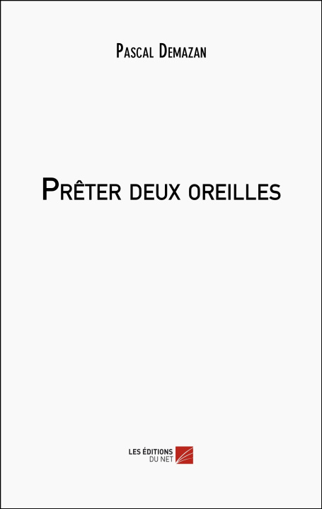 Книга Prêter deux oreilles Pascal Demazan