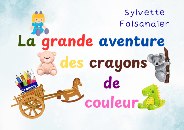 Kniha La grande aventure des crayons de couleur FAISANDIER