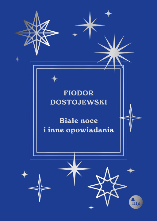 Livro Białe noce i inne opowiadania. Wydawnictwo MG Fiodor Dostojewski