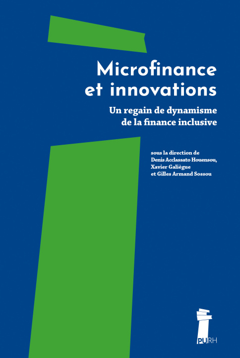 Knjiga MICROFINANCE ET INNOVATIONS. UN REGAIN DE DYNAMISME DE LA FINANCE INCLUSIVE ACCLASSATO/GALIEGUE/