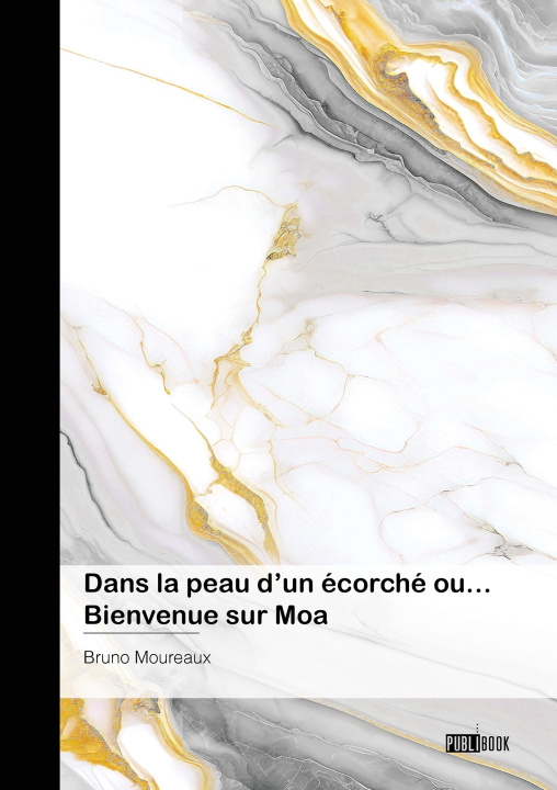 Libro Dans la peau d'un écorché ou... Bienvenue sur Moa Bruno Moureaux