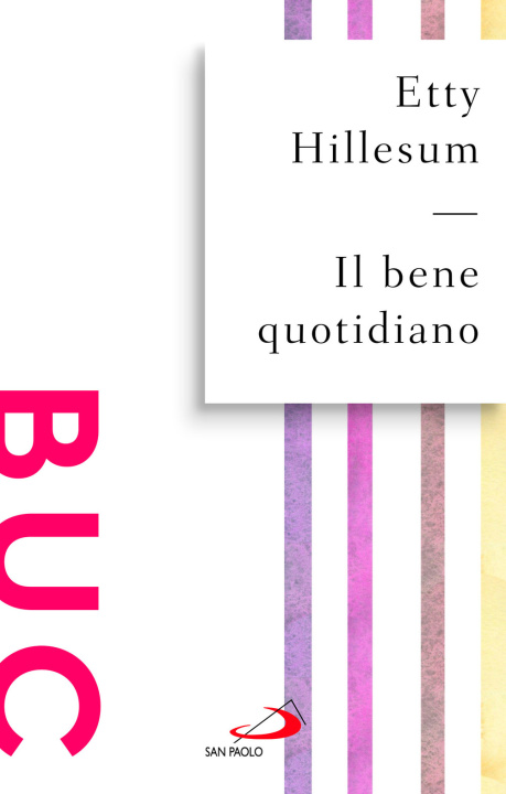 Libro bene quotidiano. Breviario dagli scritti (1941-1942) Etty Hillesum