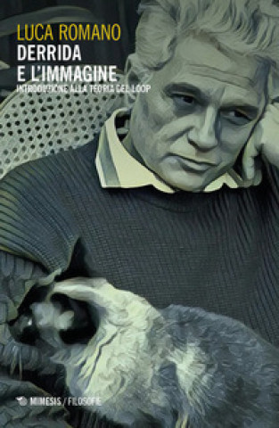 Kniha Derrida e l’immagine. Introduzione alla Teoria del Loop Luca Romano